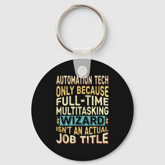 Wizard Job Title Quote - Funny Automation Tech  Key Ring (Front)