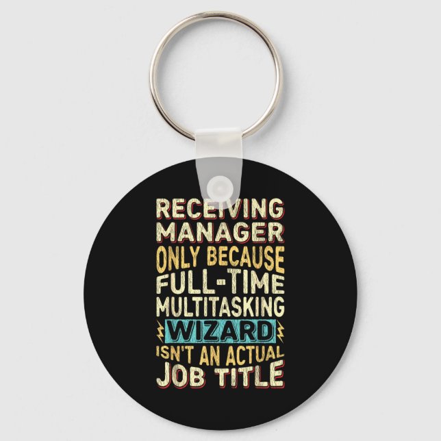 Wizard Job Title Quote - Funny Receiving Manager  Key Ring (Front)