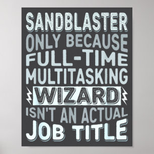 Wizard Job Title Quote - Funny Sandblaster  Poster