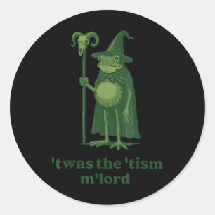 Wizard Meme Twas The Tism Mlord Frog Autism Awaren Classic Round Sticker