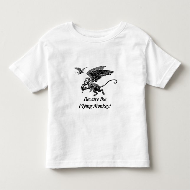 Wizard of OZ for the kids! Beware Flying Monkey! Toddler T-Shirt (Front)