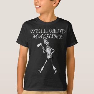 Wizard Of Oz -Oz Tin Man -Well Oiled Machine T-Shirt
