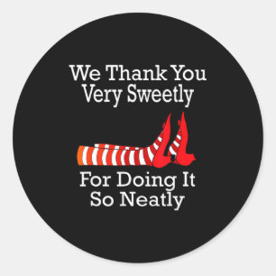 Wizard Of Oz - We Thank You Very Sweetly  Classic Round Sticker