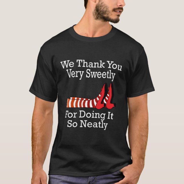Wizard Of Oz We Thank You Very Sweetly T-Shirt (Front)