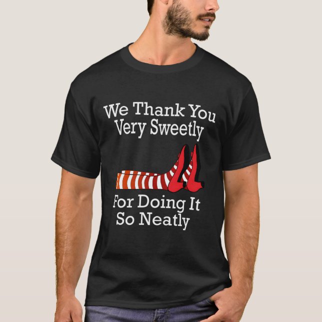 Wizard Of Oz We Thank You Very Sweetly T-Shirt (Front)