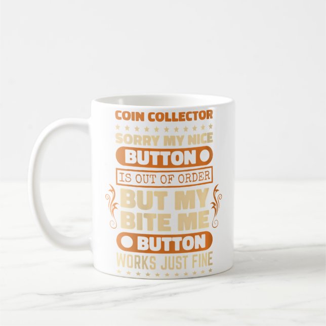 Wo Bite Button Works Coin Collector Coin Collectin Coffee Mug (Left)