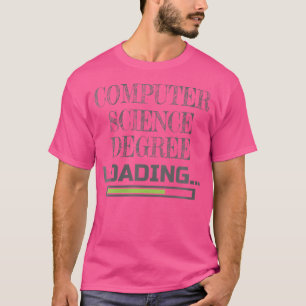 Wo Computer Science Degree Loading Cs School Major T-Shirt