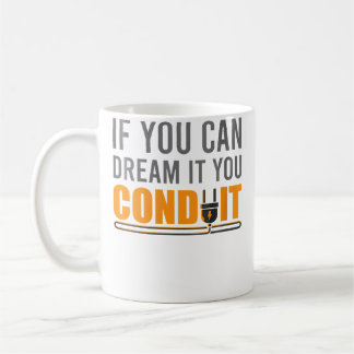Wo Dream Conduit I Electrician Electronic Technici Coffee Mug