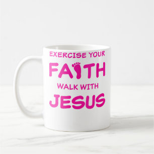 Wo Exercise Your Faith Walk With Jesus Inspiring C Coffee Mug