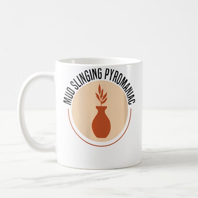 Wo Mud Slinging Pyromaniac Pottery Ceramics Coffee Mug (Left)