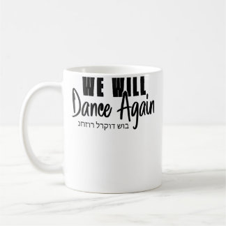 Wo We Will Dance Again Wo Coffee Mug