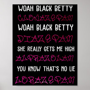 Woah Black Betty Clonazepam Woah Black Betty Diaze Poster