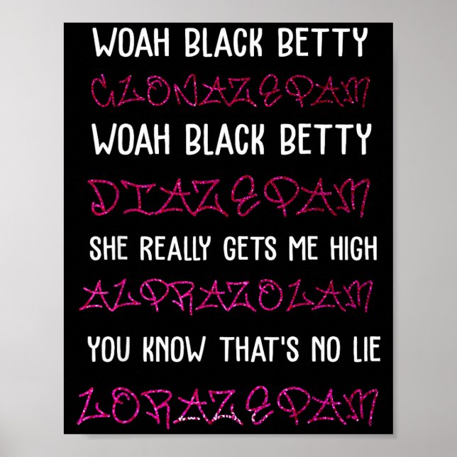 Woah Black Betty Clonazepam Woah Black Betty Diaze Poster (Front)