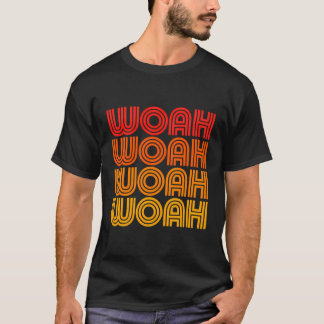 Woah Funny Whoa Wow Intense Reaction Word Ironic P T-Shirt