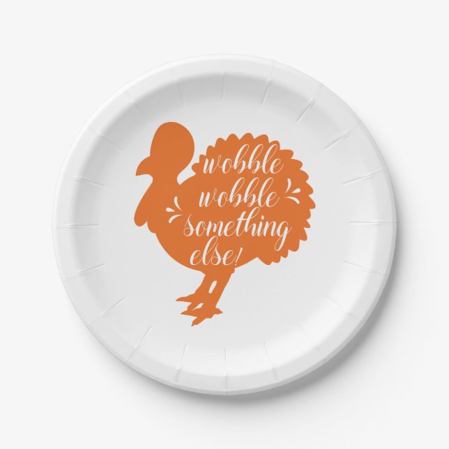 Wobble Wobble Something Else Funny Turkey Quote Paper Plate (Front)