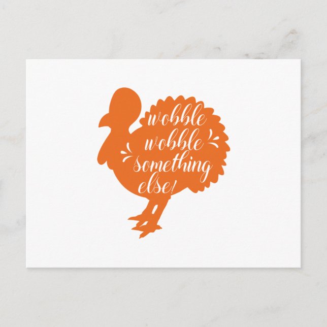 Wobble Wobble Something Else Funny Turkey Quote Postcard (Front)