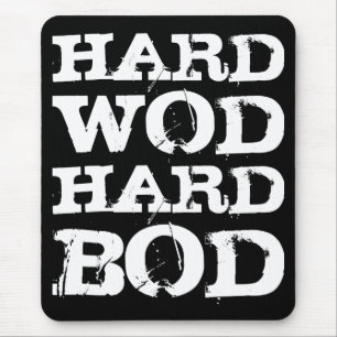 WOD Motivation - Hard WOD, Hard Bod Mouse Pad