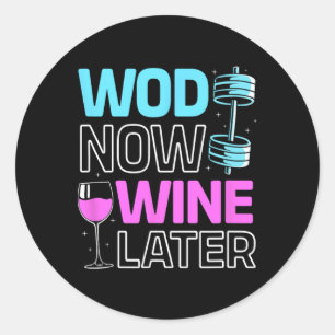 Wod Now Wine Later Bodybuilding Funny Gym Rat  Classic Round Sticker