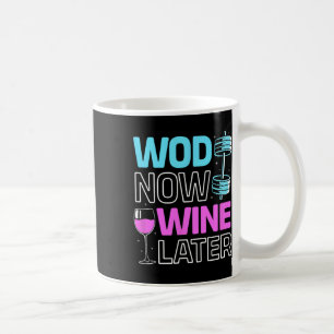 Wod Now Wine Later Bodybuilding Funny Gym Rat Coffee Mug