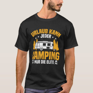 wohnmobil urlaub kann jeder camping die elite T-Shirt