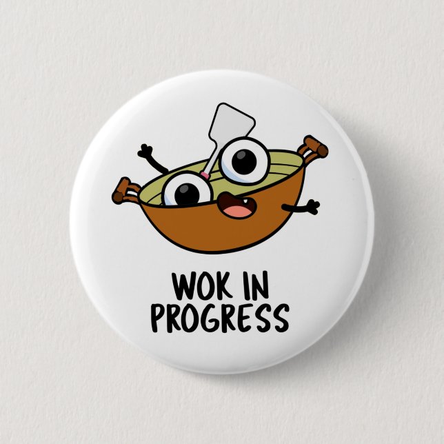 Wok In Progress Funny Cooking Pun  6 Cm Round Badge (Front)
