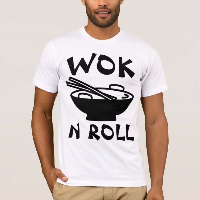 WOK N ROLL Chinese food Funny T-shirts (Front)