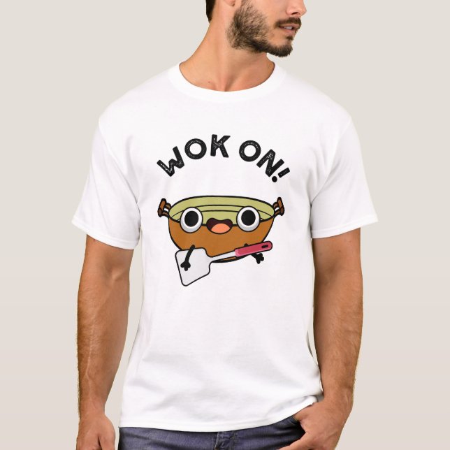 Wok On Funny Chinese Cooking Pun  T-Shirt (Front)