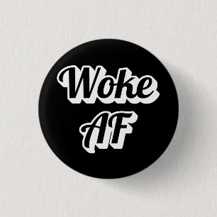 Woke AF 3 Cm Round Badge