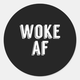 Woke Af Funny P Culture Womens Classic Round Sticker