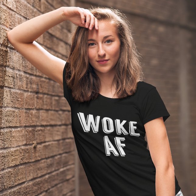 Woke AF Funny Pop Culture Women's T-Shirt (Creator Uploaded)