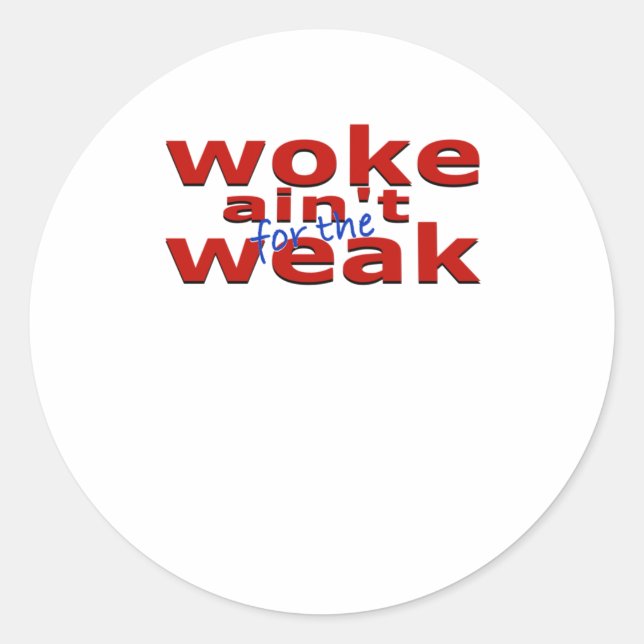 Woke Ain't For The Weak Sticker  (Front)