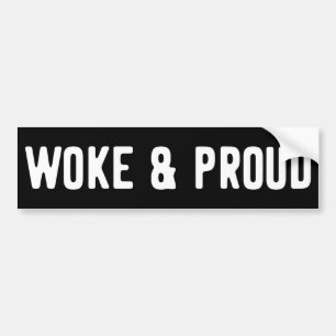 Woke And Proud Bumper Sticker