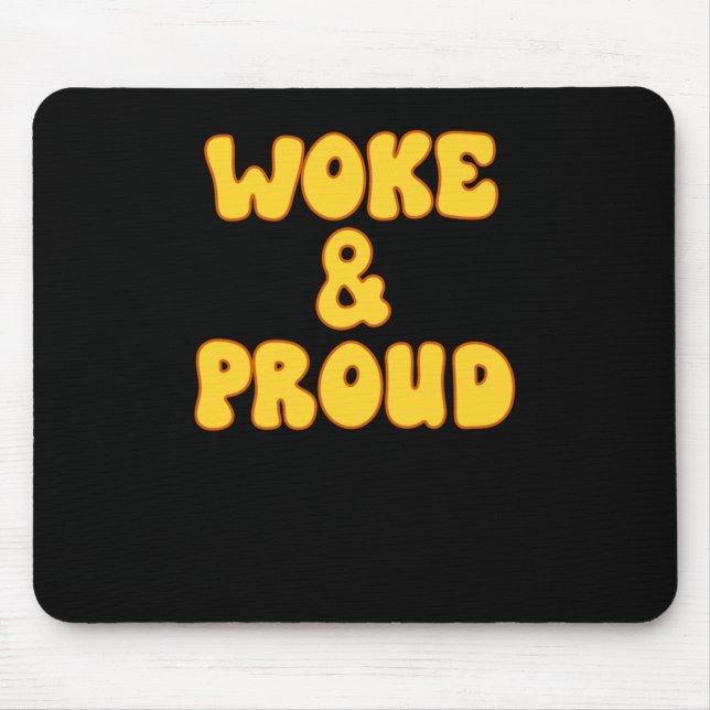 Woke And Proud Slogan Sticker  Mouse Pad (Front)