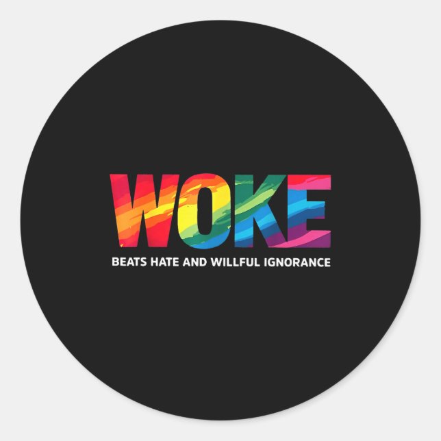 Woke Beats Hate And Willful Ignorance  Classic Round Sticker (Front)