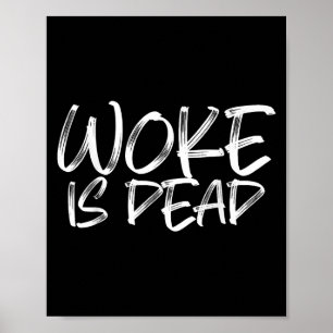 Woke Is Dead Funny Sarcastic Humour  Poster
