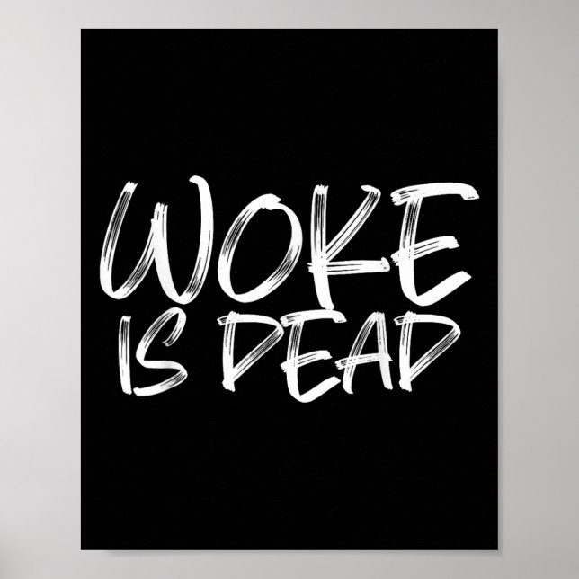 Woke Is Dead Funny Sarcastic Humour  Poster (Front)
