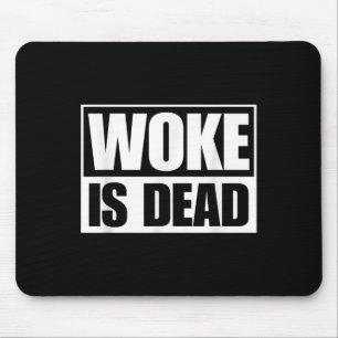 Woke Is Dead Funny Sarcastic Humour Slogan Saying Mouse Pad
