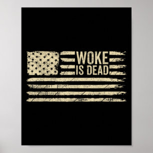 Woke Is Dead Funny Sarcastic Slogan American Flag  Poster
