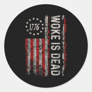 Woke Is Dead Funny Sarcastic Slogan  Classic Round Sticker