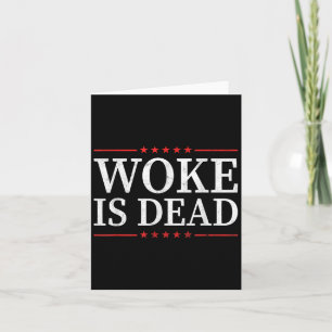 Woke Is Dead Funny Sarcastic Slogan Men Women  Card