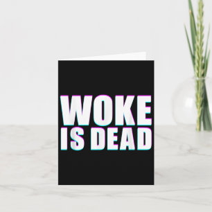 Woke Is Dead Funny Slogan Funny Meme Quote For Sar Card