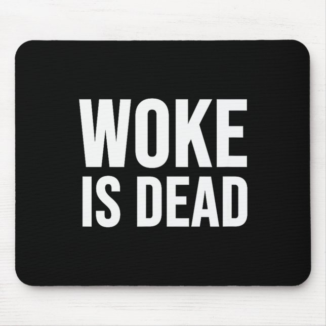 Woke Is Dead  Mouse Pad (Front)