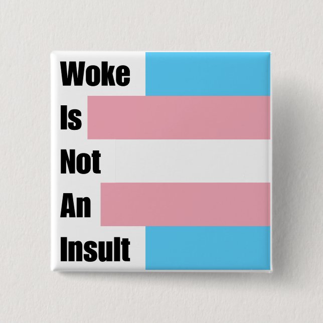 Woke Is Not An Insult 15 Cm Square Badge (Front)