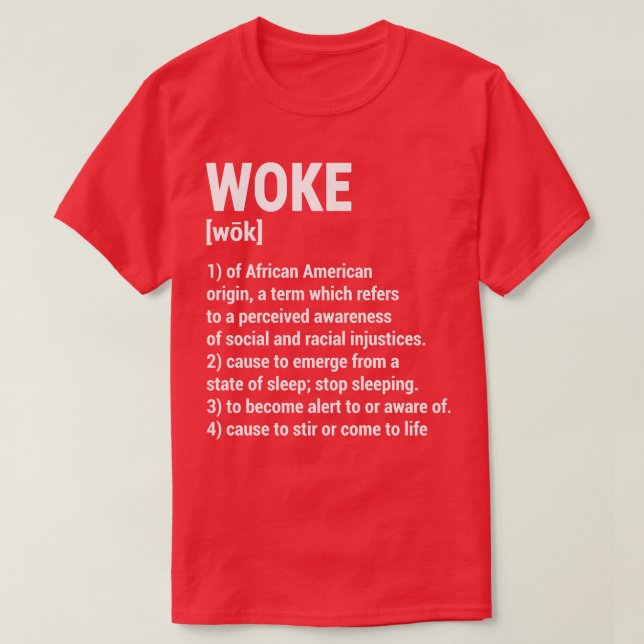 Woke Meaning 13 T-Shirt (Design Front)