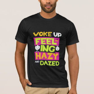 Woke Up Feeling Hazy Lazy Tee