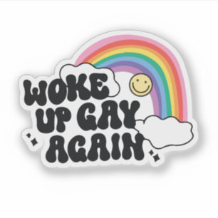 Woke up gay again