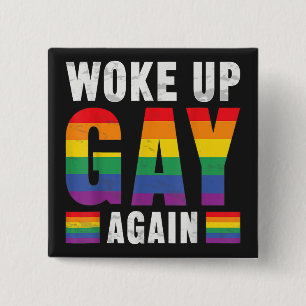 Woke Up Gay Again 15 Cm Square Badge
