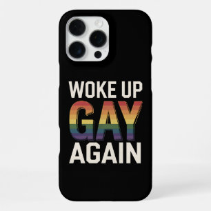 Woke Up Gay Again Funny LGBTQ Pride Ally Rainbow iPhone 16 Pro Max Case