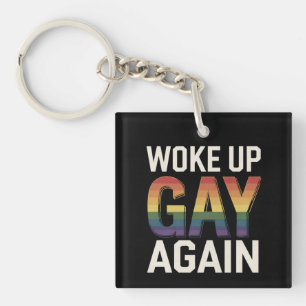 Woke Up Gay Again Funny LGBTQ Pride Ally Rainbow Key Ring