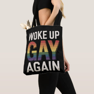 Woke Up Gay Again Funny LGBTQ Pride Ally Rainbow Tote Bag